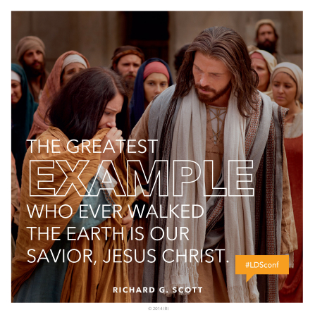 An image of Christ comforting a woman, paired with a quote by Elder Richard G. Scott: “The greatest example … is our Savior.”