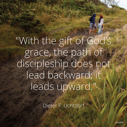 An image of two people hiking, combined with a quote by President Dieter F. Uchtdorf: “The path of discipleship … leads upward.”