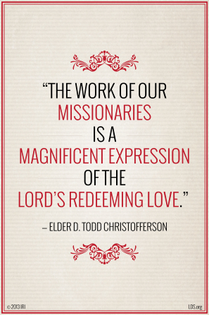 A tan background with a red border and red and black text quoting Elder D. Todd Christofferson: “The work of our missionaries is a magnificent expression of the Lord’s redeeming love.”
