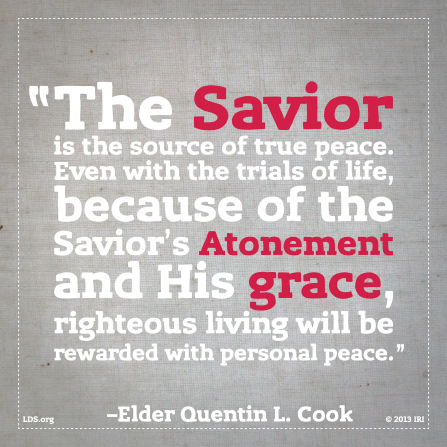A gray background coupled with a quote by Elder Quentin L. Cook: “The Savior is the source of true peace.”