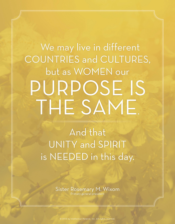 A yellow textured background combined with a quote by Sister Rosemary M. Wixom: “We may live in different countries … but as women our purpose is the same.”