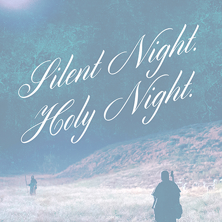 An image of the shepherds looking at the Christmas star, combined with the words “Silent night. Holy night.”