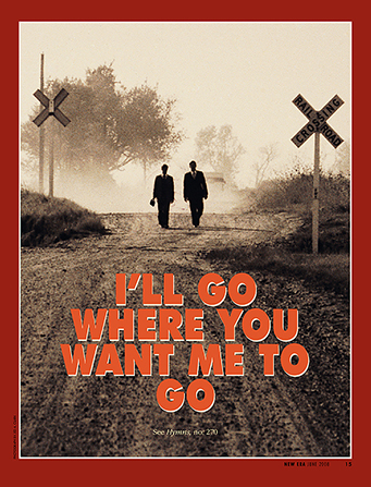 A poster showing two male missionaries walking down a dusty road, paired with the words “I’ll Go Where You Want Me to Go.”