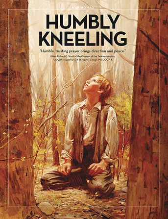 A painting of Joseph Smith in the Sacred Grove, paired with the words “Humbly Kneeling."