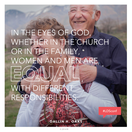 An image of a couple laughing together, paired with a quote by Elder Dallin H. Oaks: â€œIn the eyes of God, â€¦ women and men are equal, with different responsibilities.â€