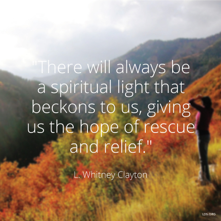 An image of a girl on a hill in the autumn, combined with a quote by Elder L. Whitney Clayton: “There will always be a spiritual light that beckons to us.”