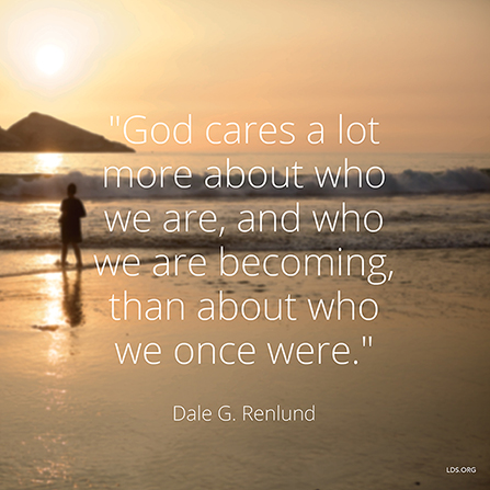 An image of a person walking along the beach, paired with a quote by Elder Dale G. Renlund: “God cares … more about who we are … than about who we … were.”