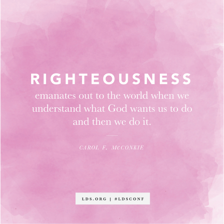 A light pink watercolor background with a quote from Sister Carol F. McConkie: “Righteousness emanates out to the world.”