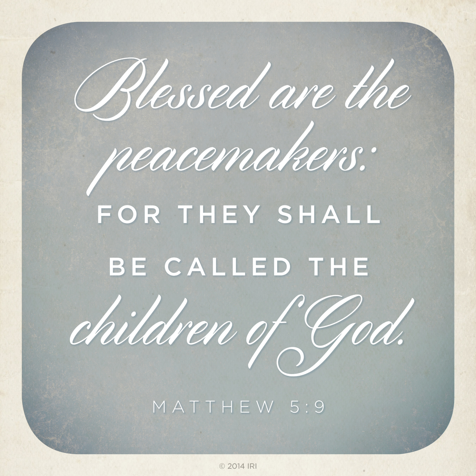 Blessed Are the Peacemakers Blessed Are the Peacemakers