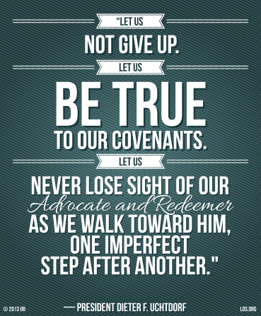 A green striped background, combined with a quote by Dieter F. Uchtdorf, "Let us be true to our covenants."