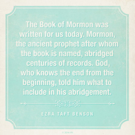 A light blue background with a white border and white text quoting President Ezra Taft Benson: “The Book of Mormon was written for us today.”