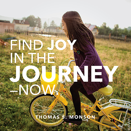 An image of a young girl riding a bicycle, combined with a quote by President Thomas S. Monson: “Find joy in the journey.”