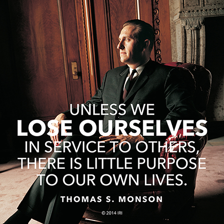 An informal portrait of President Thomas S. Monson combined with a quote by him: “Unless we lose ourselves in service … there is little purpose to our own lives.”