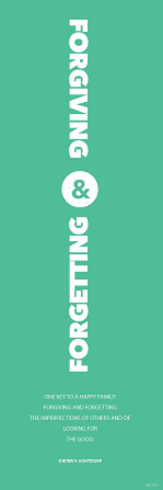 A green background paired with a quote by President Dieter F. Uchtdorf that reads, “Forgiving and forgetting.”