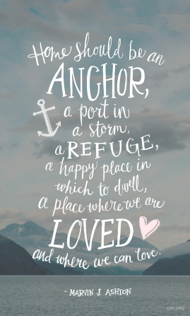 A photograph of a lake, mountains, and clouds with a quote by Elder Marvin J. Ashton: “Home should be an anchor.”