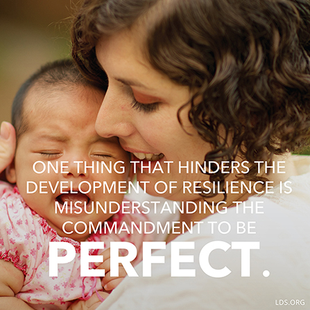 A woman holding a small baby, combined with the words “One thing that hinders … resilience is misunderstanding the commandment to be perfect.”
