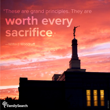 A photograph of a temple at sunset, combined with a quote by President Wilford Woodruff: â€œThese are grand principles.â€