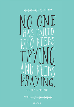 Image result for no one has failed who keeps trying and keeps praying