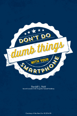 A dark blue background with a white circle and ribbon and a quote by Brother Randall L. Ridd: “Don’t do dumb things with your smartphone.”