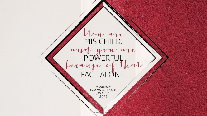 A graphic of a white diamond against a white and red background with the words, â€œYou are His child, and you are powerful because of that fact alone.â€