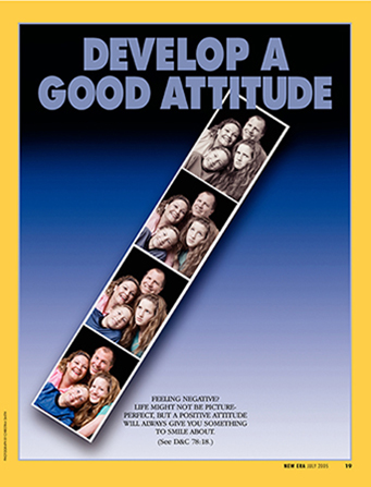 A conceptual photograph showing four pictures on a strip from a photo booth of a family looking happier with each exposure, paired with the words “Develop a Good Attitude.”