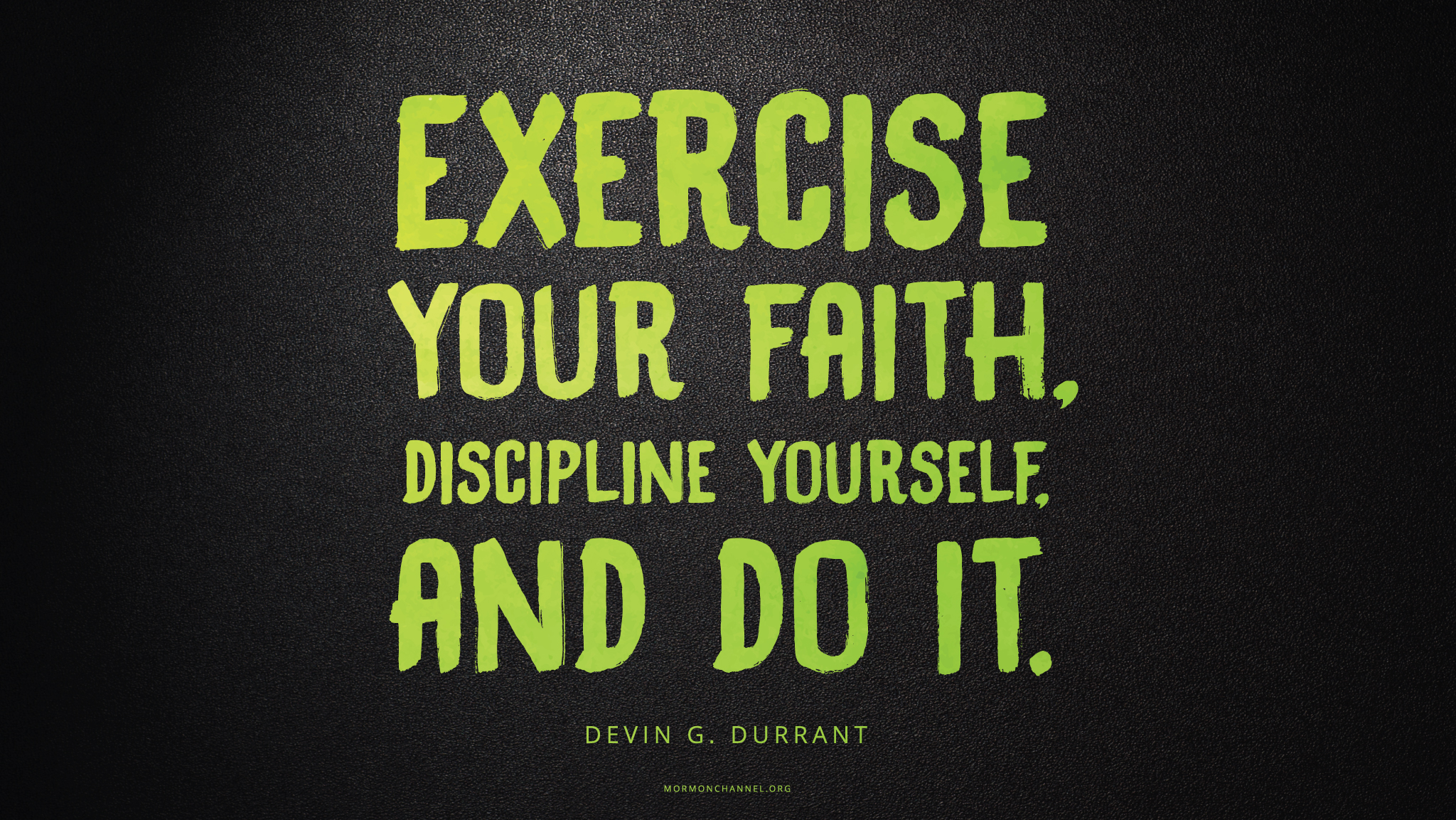 Daily Quote: Exercise Your Faith  Mormon Channel