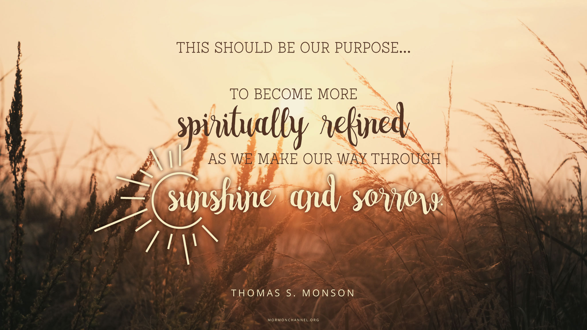 Daily Quote: Our Purpose  Mormon Channel