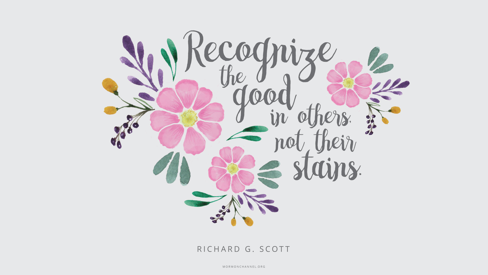 Daily Quote: See the Good in Others  Mormon Channel